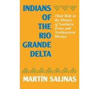 Martín Salinas Indians of the Rio Grande Delta (Tascabile)