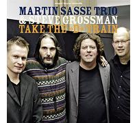 Martin Sasse Trio & Steve Grossman - Take the ''D'' Train