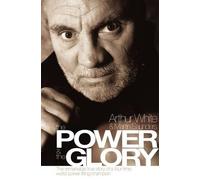 Martin Saunders Arthur White The Power & the Glory (Tascabile)