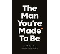 Martin Saunders The Man You're Made to Be (Tascabile)