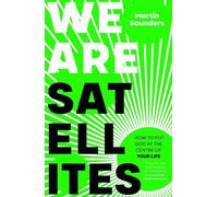 Martin Saunders We Are Satellites (Tascabile)