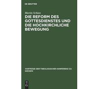 Martin Schian Die Reform Des Gottesdienstes Und Die Hochkirch (Copertina rigida)