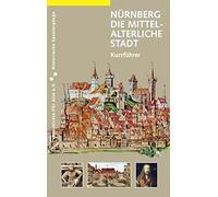 Martin Schieber Nürnberg. Die mittelalterliche Stadt: Kurzführer: Ei (Tascabile)