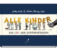 Martin Schmitz- Alle Kinder - Jubiläumsausgabe: Ein ABC der Schadenf (Tascabile)
