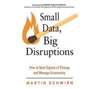 Martin Schwirn Small Data, Big Disruptions (Copertina rigida)