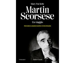 Martin Scorsese. Un viaggio - Kelly Mary Pat
