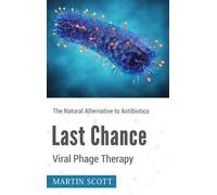 Martin Scott Last Chance Viral Phage Therapy (Tascabile)