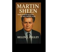 MARTIN SHEEN BIOGRAPHY: The Life, Career, And Legacy Of A Hollywood Legend