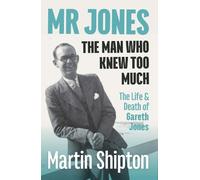 Martin Shipton Mr Jones: The Man Who Knew Too Much (Tascabile)