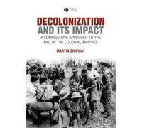 Martin Shipway Decolonization and its Impact (Tascabile)