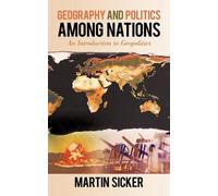 Martin Sicker Geography and Politics Among Nations (Tascabile)