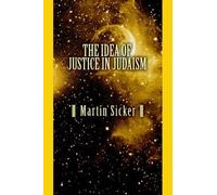Martin Sicker The Idea of Justice in Judaism (Tascabile)