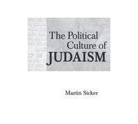 Martin Sicker The Political Culture of Judaism (Tascabile)