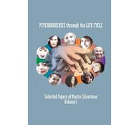 Martin Silverman Psychoanalysis through the Life Cycle (Tascabile)