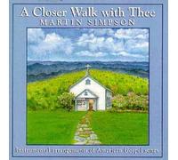 Martin Simpson - A Closer Walk with Thee [Import]