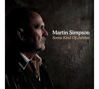 Martin Simpson Some Kind of Jubilee (Vinyl LP) 12" Album