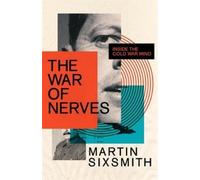 Martin Sixsmith The War of Nerves (Tascabile)