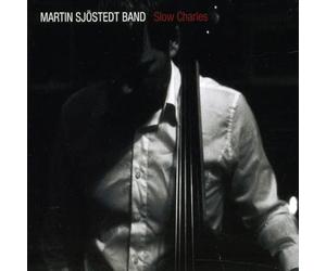 Martin Sjöstedt Band Slow Charles (CD) Album