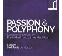 Frank Martin Passion & Polyphony: Sacred Choral Music By Frank Martin and J (CD)