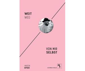 Martin Spieß Weit weg von mir selbst (Tascabile)