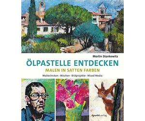 Martin Stankewi Ölpastelle entdecken - Malen in satten Farben: Malte (Tascabile)