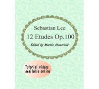 Martin Stanzeleit Sebastian Lee 12 Etudes Op.100 (Tascabile)