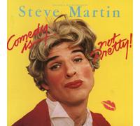 Martin, Steve - Comedy Is Not Pretty!