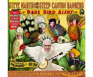 Martin, Steve & The Steep Canyon Rangers - Rare Bird Alert