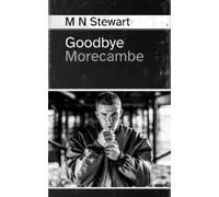 Martin Stewart Goodbye Morecambe (Tascabile)