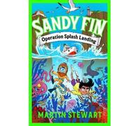 Martin Stewart Sandy Fin: Operation Splash Landing (Tascabile) Sandy Fin