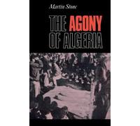 Martin Stone The Agony of Algeria (Tascabile)