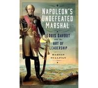 Martin Sullivan Napoleon’s Undefeated Marshal (Copertina rigida)