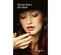 Martin Suter Der Koch (diogenes deluxe) (Copertina rigida)