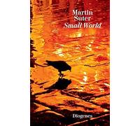 Martin Suter Small World (diogenes deluxe) (Copertina rigida)