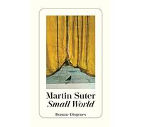 Martin Suter Small World. Roman (Tascabile)