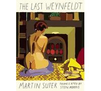 Martin Suter The Last Weynfeldt (Tascabile)
