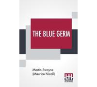 Martin Swayne (Maurice Nicoll) The Blue Germ (Tascabile)