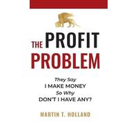 Martin T Holland The Profit Problem (Copertina rigida)
