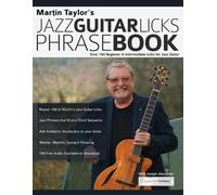Martin Taylor's Jazz Guitar Licks Phrase Book: Over 100 Beginner &