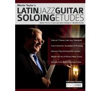 Martin Taylor Joseph Ale Martin Taylor's Latin Jazz Guitar Soloing (Tascabile)