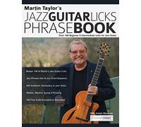 Martin Taylor's Jazz Guitar Licks Phrase Book: Over 100 Beginner &