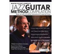 Martin Taylor's Complete Jazz Guitar Method Compilation: Master Jazz Guitar Chord-Melody, Walking Basslines & Single-Note Soloing