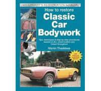 Martin Thaddeus How to Restore Classic Car Bodywork (Tascabile)