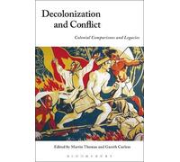 Martin Thomas Decolonization and Conflict (Tascabile)