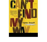 Martin Torgoff Can't Find My Way Home (Tascabile)