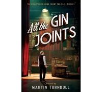 Martin Turnbull All the Gin Joints (Tascabile) Hollywood Home Front Trilogy