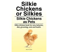Martin Upton Silkie Chickens or Silkies. Silkie Chickens as Pets. Si (Tascabile)