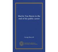 Martin Van Buren alla fine della sua carriera pubblica