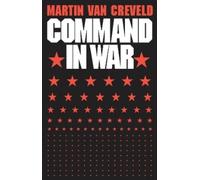 Martin Van Creveld Command in War (Tascabile)