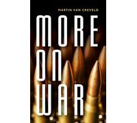 Martin van Creveld More on War (Copertina rigida)
